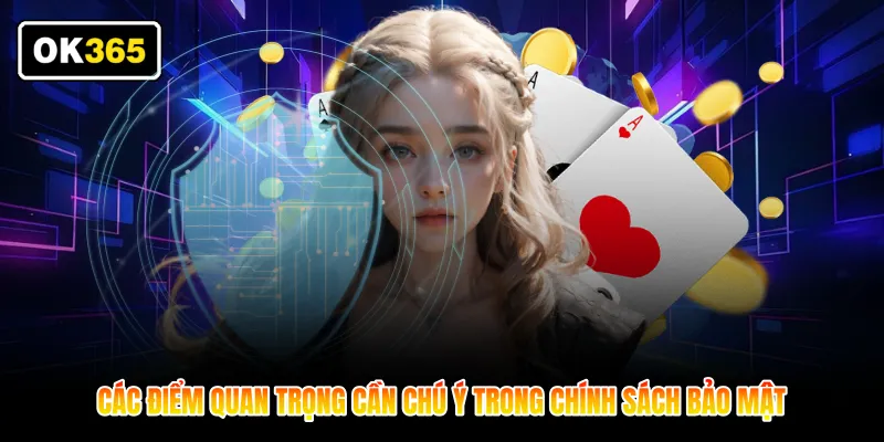 Chính Sách Bảo Mật Các điểm quan trọng cần chú ý trong chính sách bảo mật