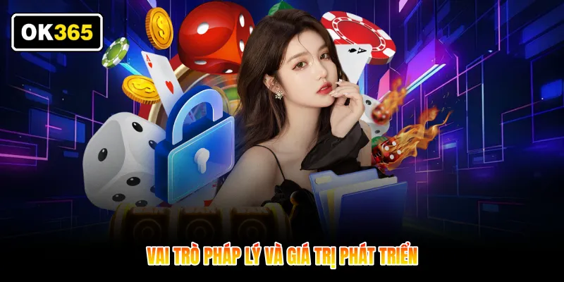 Vai trò pháp lý và giá trị phát triển